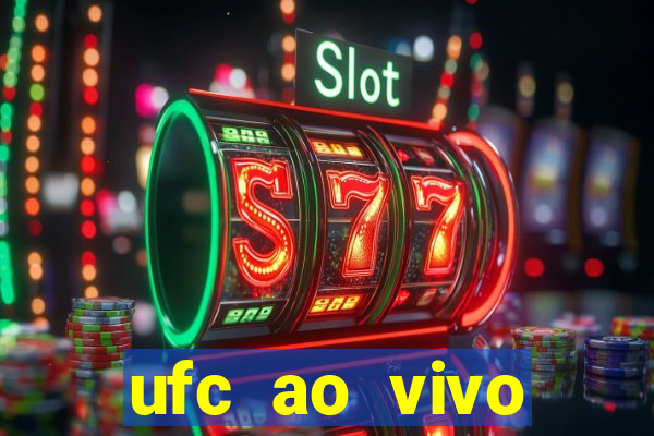 ufc ao vivo assistir online